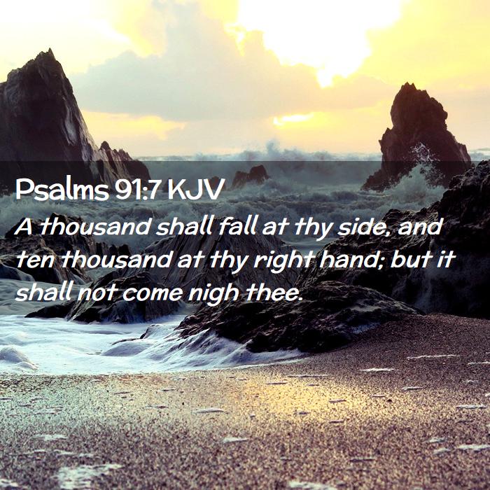 Psalms 91:7 KJV Bible