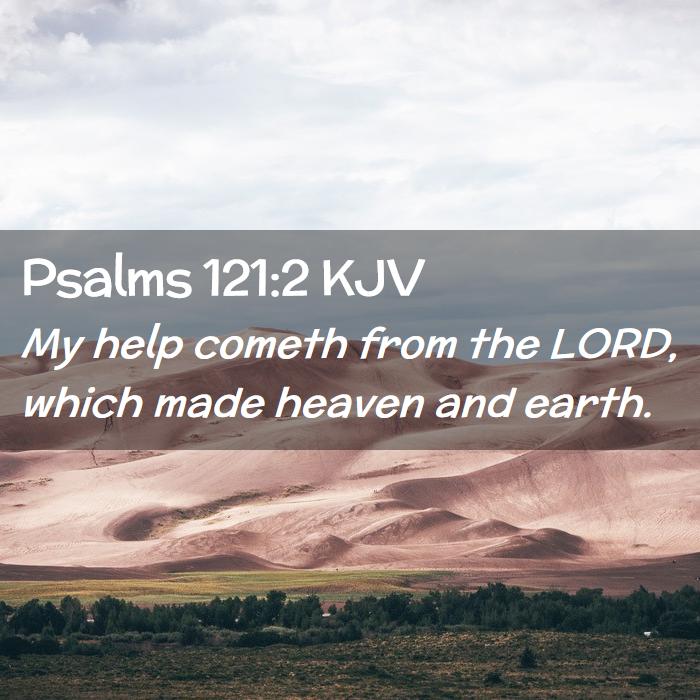 Psalms 121:2 KJV