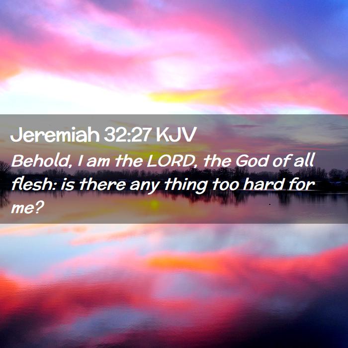 Jeremiah 32:27 KJV