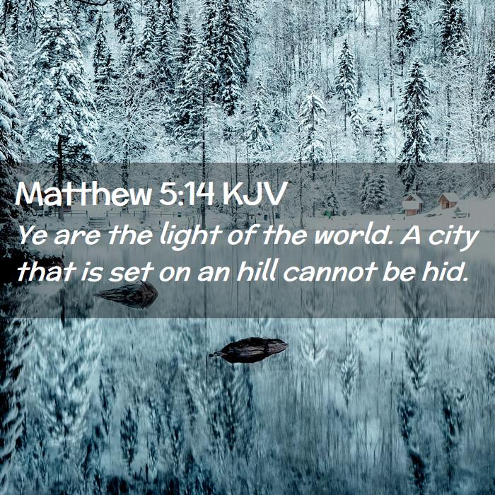 Matthew 5:14 KJV Bible