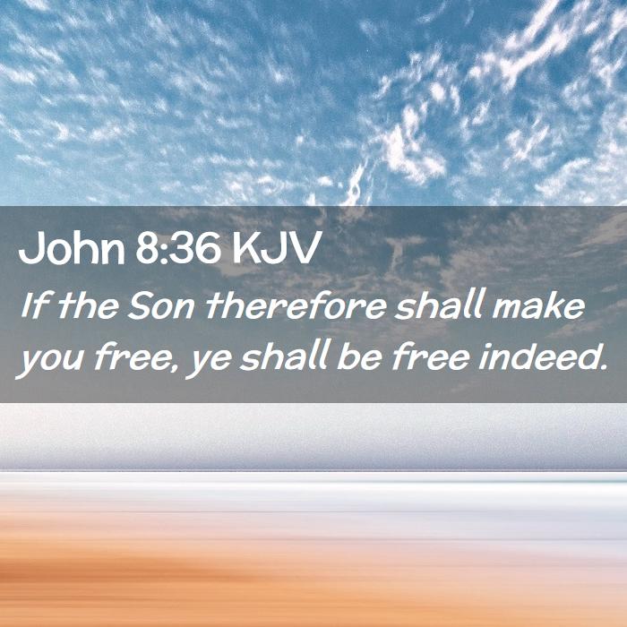 John 8:36 KJV