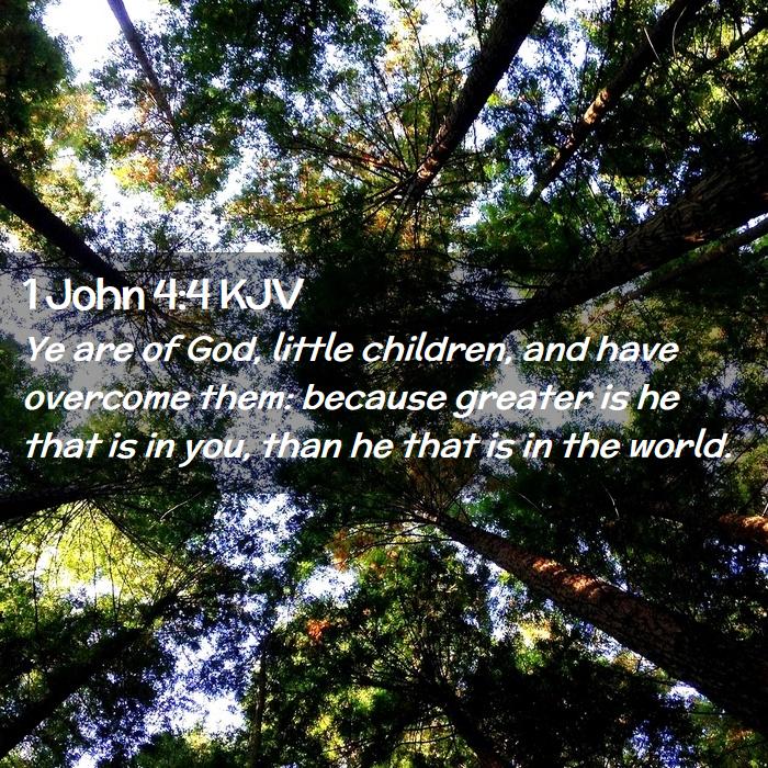 1 John 4:4 KJV