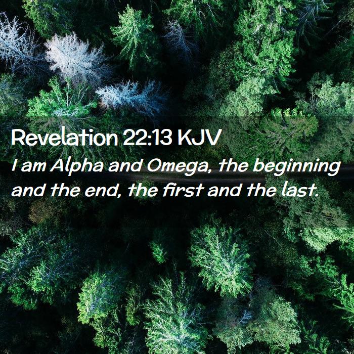 Revelation 22:13 KJV Bible