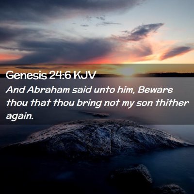 Genesis 24:6 KJV Free Bible Images