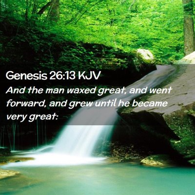 Genesis 26:13 KJV Free Bible Images