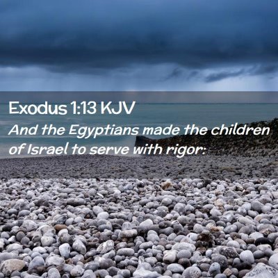 Exodus 1:13 KJV Free Bible Images