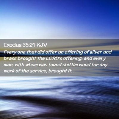 Exodus 35:24 KJV Free Bible Images