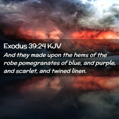 Exodus 39:24 KJV Free Bible Images