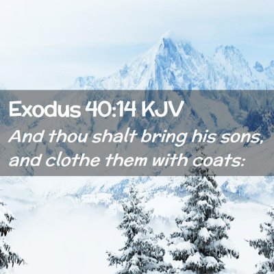 Exodus 40:14 KJV Free Bible Images