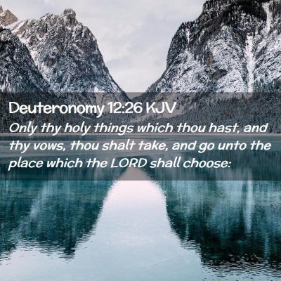 Deuteronomy 12:26 KJV Free Bible Images