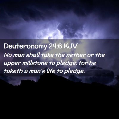 Deuteronomy 24:6 KJV Free Bible Images