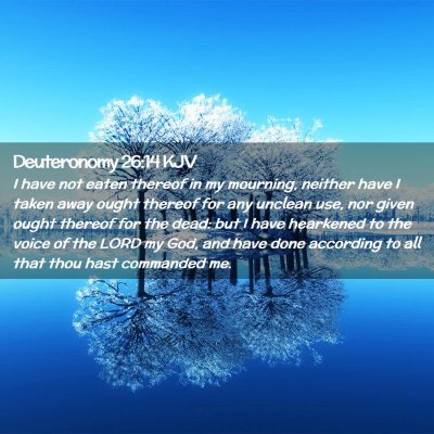 Deuteronomy 26:14 KJV Free Bible Images