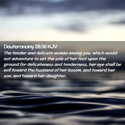 Deuteronomy 28:56 KJV Free Bible Images