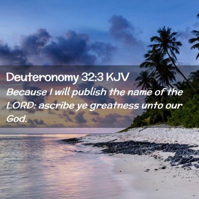 Deuteronomy 32:3 KJV Free Bible Images