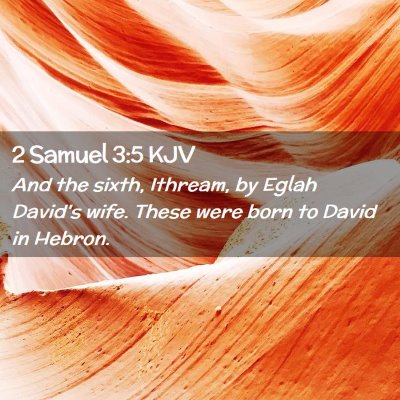 2 Samuel 3:5 KJV Free Bible Images