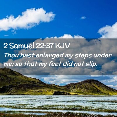 2 Samuel 22:37 KJV Free Bible Images