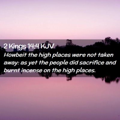 2 Kings 14:4 KJV Free Bible Images