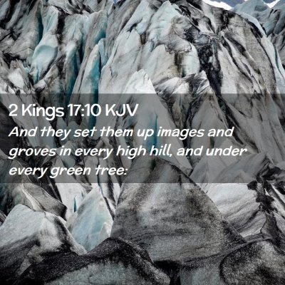 2 Kings 17:10 KJV Free Bible Images