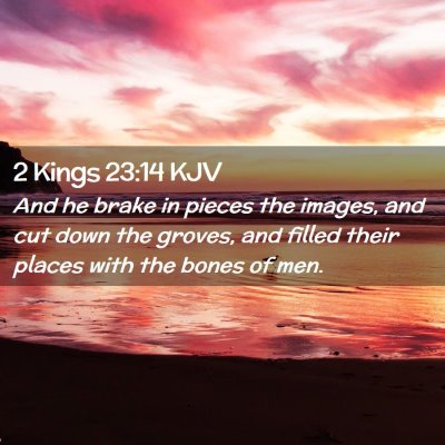 2 Kings 23:14 KJV Free Bible Images