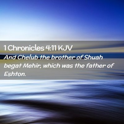 1 Chronicles 4:11 KJV Free Bible Images