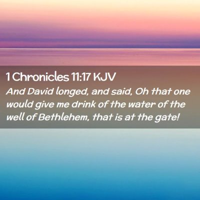 1 Chronicles 11:17 KJV Free Bible Images