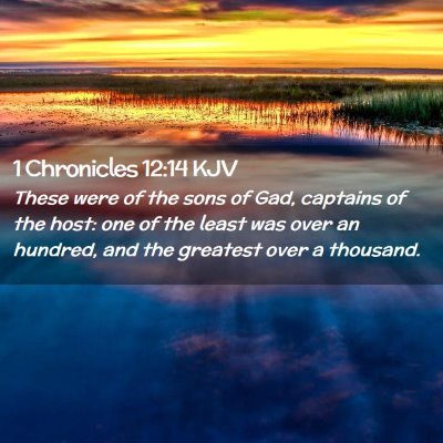 1 Chronicles 12:14 KJV Free Bible Images