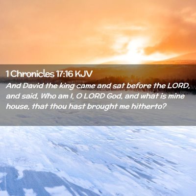 1 Chronicles 17:16 KJV Free Bible Images