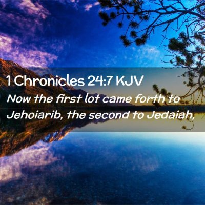 1 Chronicles 24:7 KJV Free Bible Images