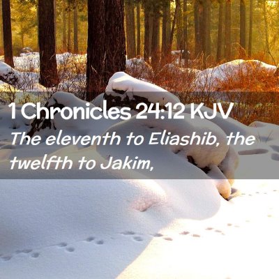 1 Chronicles 24:12 KJV Free Bible Images