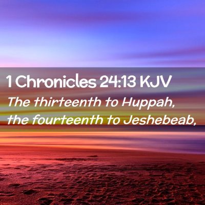 1 Chronicles 24:13 KJV Free Bible Images