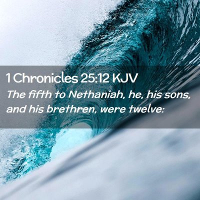 1 Chronicles 25:12 KJV Free Bible Images