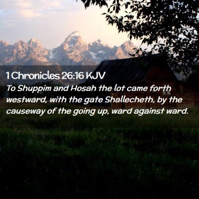 1 Chronicles 26:16 KJV Free Bible Images