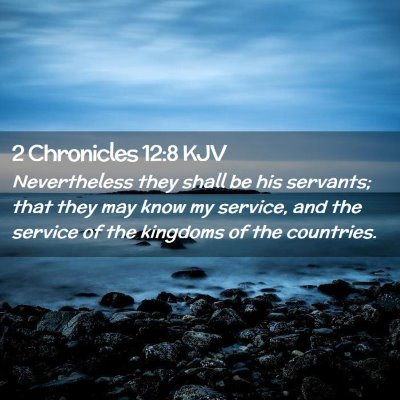 2 Chronicles 12:8 KJV Free Bible Images