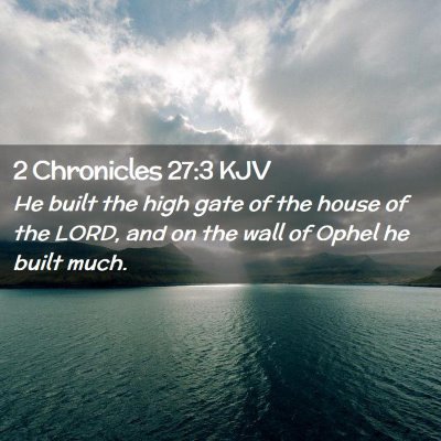 2 Chronicles 27:3 KJV Free Bible Images