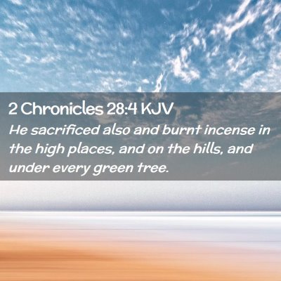 2 Chronicles 28:4 KJV Free Bible Images