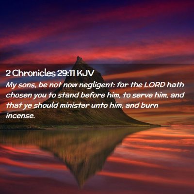 2 Chronicles 29:11 KJV Free Bible Images