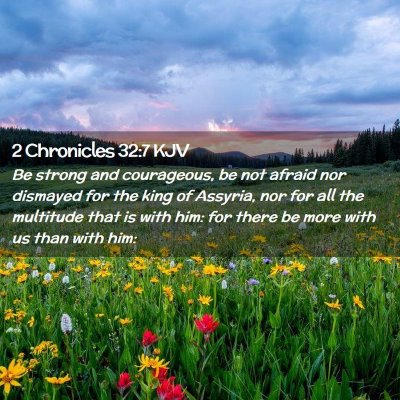 2 Chronicles 32:7 KJV Free Bible Images