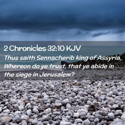 2 Chronicles 32:10 KJV Free Bible Images