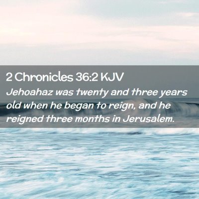 2 Chronicles 36:2 KJV Free Bible Images