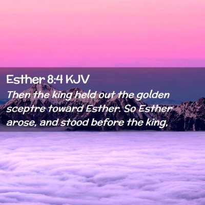 Esther 8:4 KJV Free Bible Images