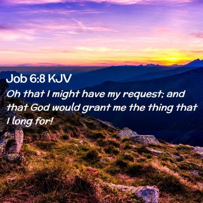 Job 6:8 KJV Free Bible Images