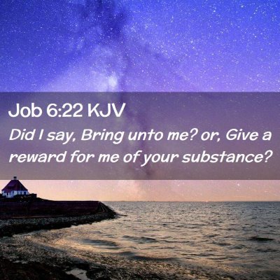 Job 6:22 KJV Free Bible Images