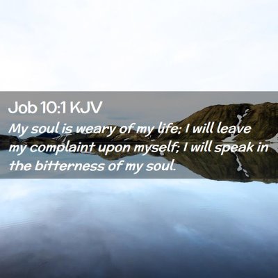 Job 10:1 KJV Free Bible Images