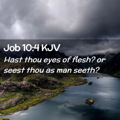 Job 10:4 KJV Free Bible Images