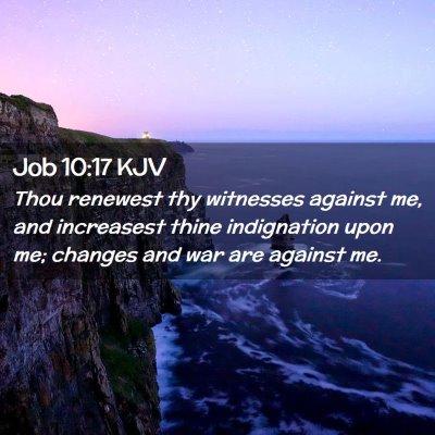 Job 10:17 KJV Free Bible Images