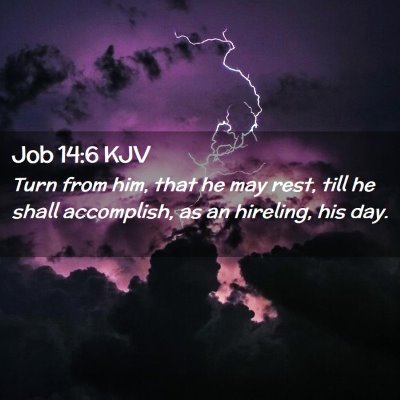 Job 14:6 KJV Free Bible Images