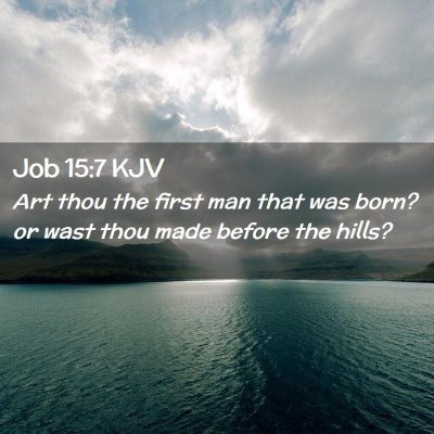 Job 15:7 KJV Free Bible Images