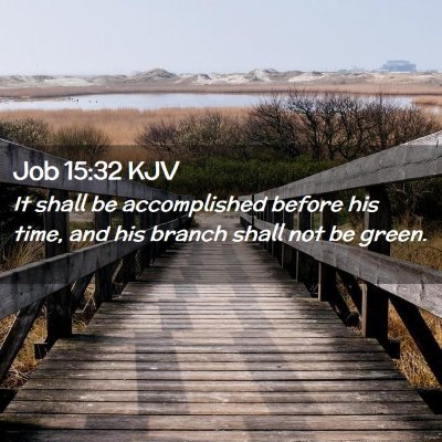 Job 15:32 KJV Free Bible Images