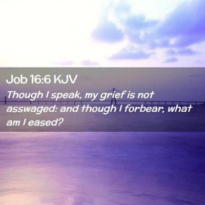 Job 16:6 KJV Free Bible Images