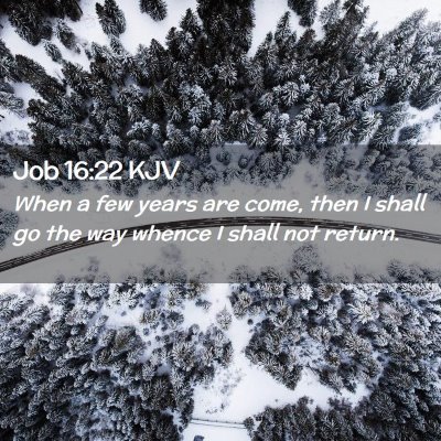 Job 16:22 KJV Free Bible Images